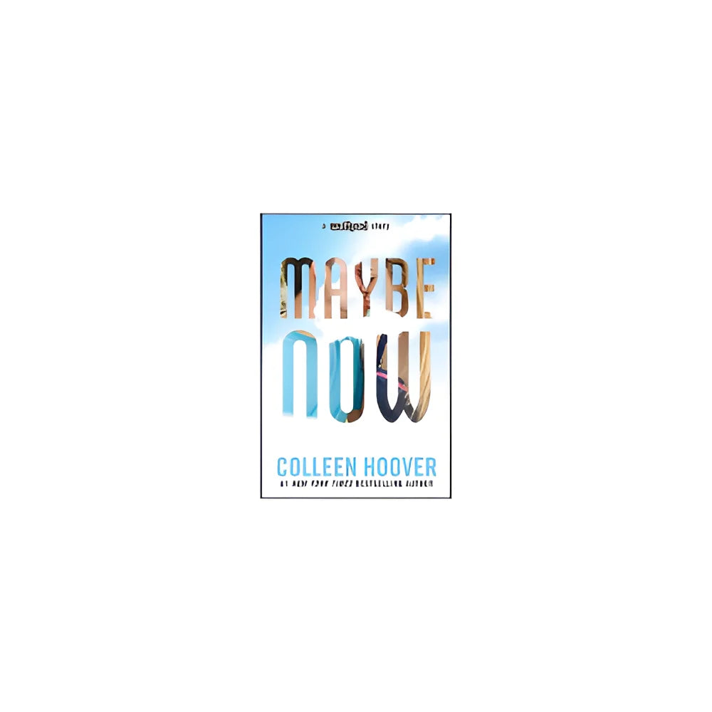 Maybe Now Colleen Hoover Book