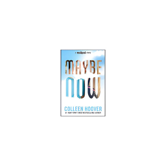 Maybe Now Colleen Hoover Book
