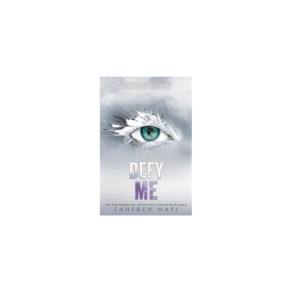 Defy Me- Shatter Me Series Book 5